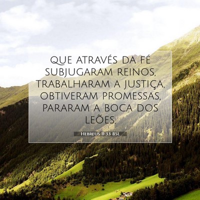 Picture 07 - Hebreus 11:33 BSL - que através da fé subjugaram reinos, - Bible Verse Picture