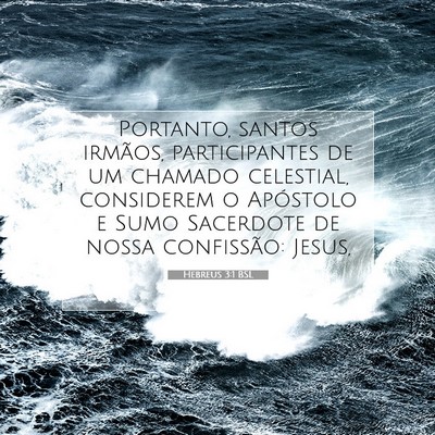 Picture 07 - Hebreus 3:1 BSL - Portanto, santos irmãos, participantes de um - Bible Verse Picture