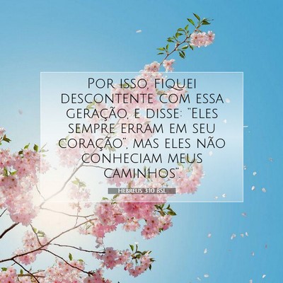 Picture 07 - Hebreus 3:10 BSL - Por isso, fiquei descontente com essa geração, - Bible Verse Picture
