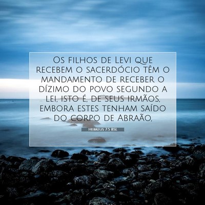 Picture 07 - Hebreus 7:5 BSL - Os filhos de Levi que recebem o sacerdócio têm - Bible Verse Picture