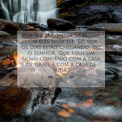 Picture 07 - Hebreus 8:8 BSL - Por ter encontrado falhas com eles, disse ele, - Bible Verse Picture