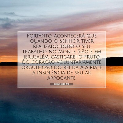 Picture 07 - Isaías 10:12 BSL - Portanto, acontecerá que quando o Senhor tiver - Bible Verse Picture