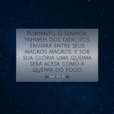 Picture 07 - Isaías 10:16 BSL - Portanto, o Senhor, Yahweh dos Exércitos, - Bible Verse Picture