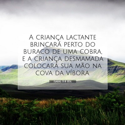 Picture 07 - Isaías 11:8 BSL - A criança lactante brincará perto do buraco de - Bible Verse Picture