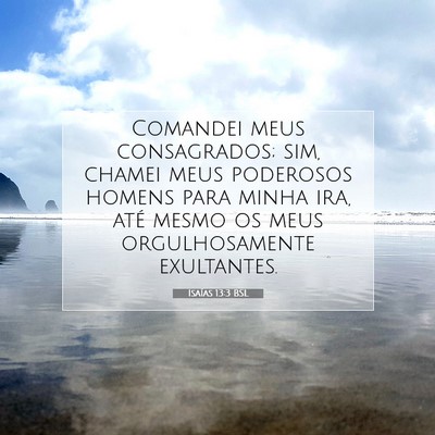Picture 07 - Isaías 13:3 BSL - Comandei meus consagrados; sim, chamei meus - Bible Verse Picture