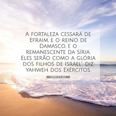 Picture 07 - Isaías 17:3 BSL - A fortaleza cessará de Efraim, e o reino de - Bible Verse Picture