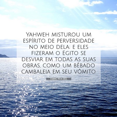 Picture 07 - Isaías 19:14 BSL - Yahweh misturou um espírito de perversidade no - Bible Verse Picture