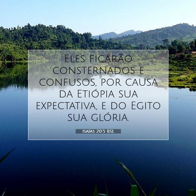 Picture 07 - Isaías 20:5 BSL - Eles ficarão consternados e confusos, por causa - Bible Verse Picture