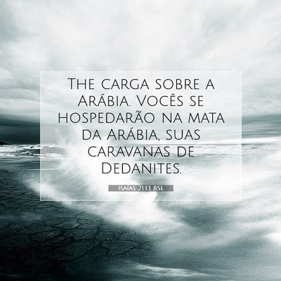 Picture 07 - Isaías 21:13 BSL - The carga sobre a Arábia. Vocês se hospedarão - Bible Verse Picture