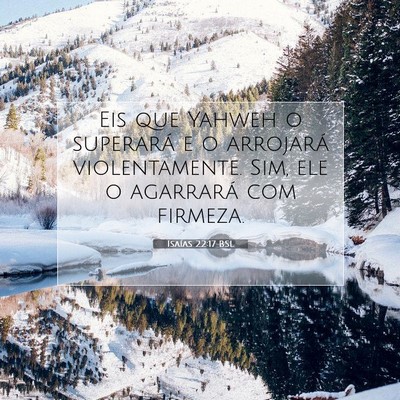 Picture 07 - Isaías 22:17 BSL - Eis que Yahweh o superará e o arrojará - Bible Verse Picture