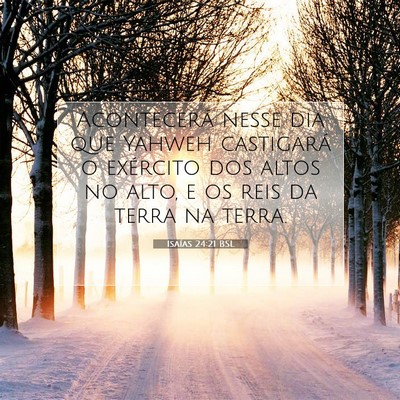 Picture 07 - Isaías 24:21 BSL - Acontecerá nesse dia que Yahweh castigará o - Bible Verse Picture