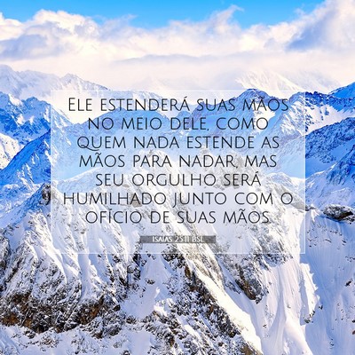 Picture 07 - Isaías 25:11 BSL - Ele estenderá suas mãos no meio dele, como quem - Bible Verse Picture