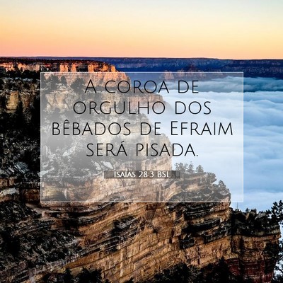 Picture 07 - Isaías 28:3 BSL - A coroa de orgulho dos bêbados de Efraim será - Bible Verse Picture