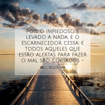 Picture 07 - Isaías 29:20 BSL - Pois o impiedoso é levado a nada, e o - Bible Verse Picture