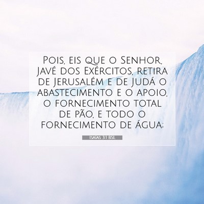 Picture 07 - Isaías 3:1 BSL - Pois, eis que o Senhor, Javé dos Exércitos, - Bible Verse Picture