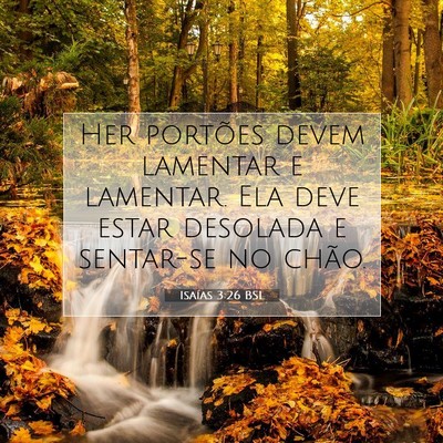 Picture 07 - Isaías 3:26 BSL - Her portões devem lamentar e lamentar. Ela deve - Bible Verse Picture
