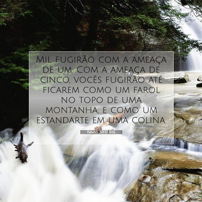 Picture 07 - Isaías 30:17 BSL - Mil fugirão com a ameaça de um. Com a ameaça - Bible Verse Picture