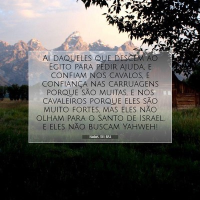 Picture 07 - Isaías 31:1 BSL - Ai daqueles que descem ao Egito para pedir ajuda, - Bible Verse Picture