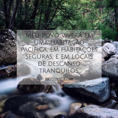 Picture 07 - Isaías 32:18 BSL - Meu povo viverá em uma habitação pacífica, em - Bible Verse Picture