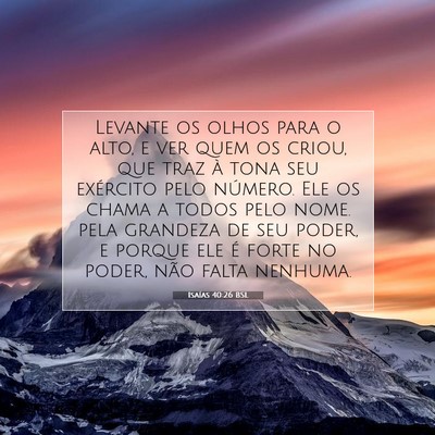 Picture 07 - Isaías 40:26 BSL - Levante os olhos para o alto, e ver quem os - Bible Verse Picture