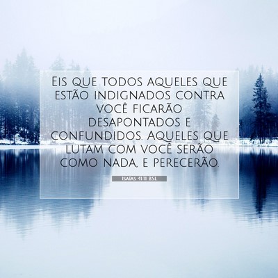 Picture 07 - Isaías 41:11 BSL - Eis que todos aqueles que estão indignados - Bible Verse Picture