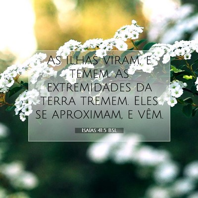 Picture 07 - Isaías 41:5 BSL - As ilhas viram, e temem. As extremidades da terra - Bible Verse Picture