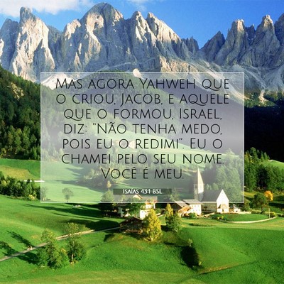 Picture 07 - Isaías 43:1 BSL - Mas agora Yahweh que o criou, Jacob, e aquele que - Bible Verse Picture