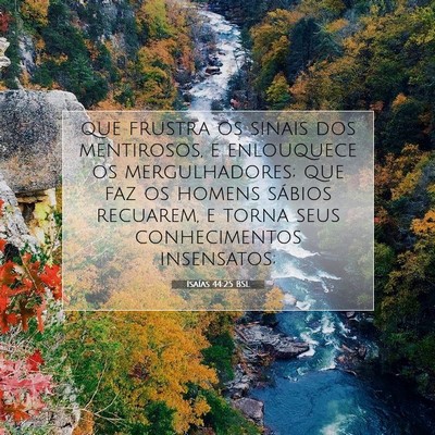 Picture 07 - Isaías 44:25 BSL - que frustra os sinais dos mentirosos, e - Bible Verse Picture