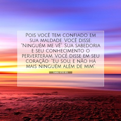 Picture 07 - Isaías 47:10 BSL - Pois você tem confiado em sua maldade. Você - Bible Verse Picture