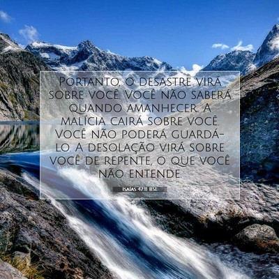 Picture 07 - Isaías 47:11 BSL - Portanto, o desastre virá sobre você. Você - Bible Verse Picture