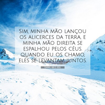 Picture 07 - Isaías 48:13 BSL - Sim, minha mão lançou os alicerces da terra, e - Bible Verse Picture