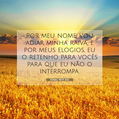 Picture 07 - Isaías 48:9 BSL - Por meu nome, vou adiar minha raiva, e por meus - Bible Verse Picture