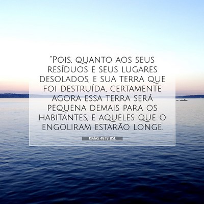 Picture 07 - Isaías 49:19 BSL - “Pois, quanto aos seus resíduos e seus lugares - Bible Verse Picture