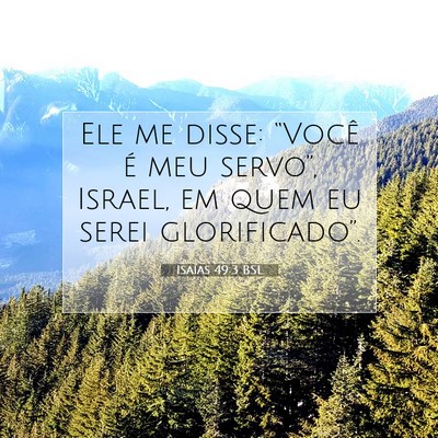 Picture 07 - Isaías 49:3 BSL - Ele me disse: “Você é meu servo”, Israel, - Bible Verse Picture