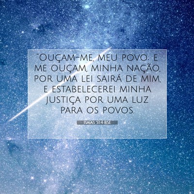 Picture 07 - Isaías 51:4 BSL - “Ouçam-me, meu povo; e me ouçam, minha - Bible Verse Picture