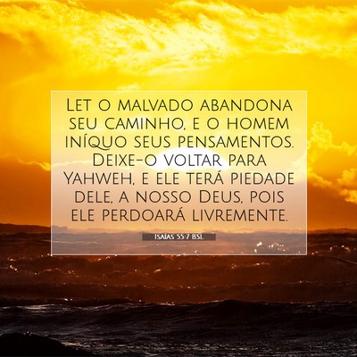 Picture 07 - Isaías 55:7 BSL - Let o malvado abandona seu caminho, e o homem - Bible Verse Picture