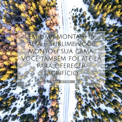 Picture 07 - Isaías 57:7 BSL - Em uma montanha alta e sublime você montou sua - Bible Verse Picture