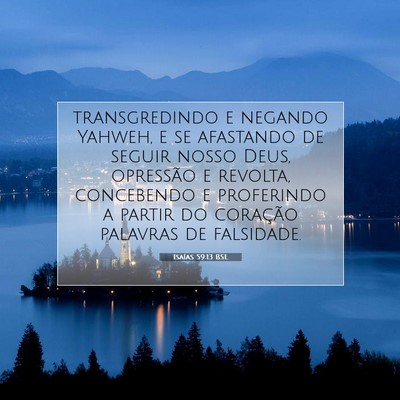 Picture 07 - Isaías 59:13 BSL - transgredindo e negando Yahweh, e se afastando de - Bible Verse Picture