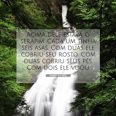 Picture 07 - Isaías 6:2 BSL - Acima dele estava o serafim. Cada um tinha seis - Bible Verse Picture