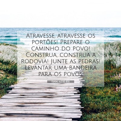 Picture 07 - Isaías 62:10 BSL - Atravesse, atravesse os portões! Prepare o - Bible Verse Picture