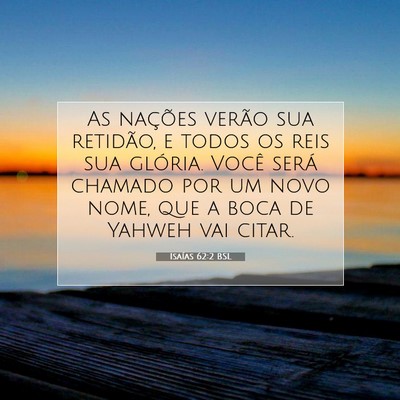 Picture 07 - Isaías 62:2 BSL - As nações verão sua retidão, e todos os reis - Bible Verse Picture