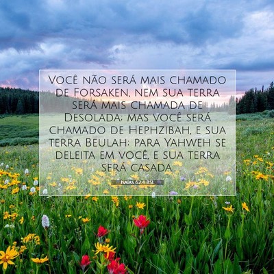 Picture 07 - Isaías 62:4 BSL - Você não será mais chamado de Forsaken, nem - Bible Verse Picture