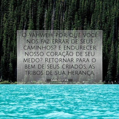 Picture 07 - Isaías 63:17 BSL - O Yahweh, por que você nos faz errar de seus - Bible Verse Picture