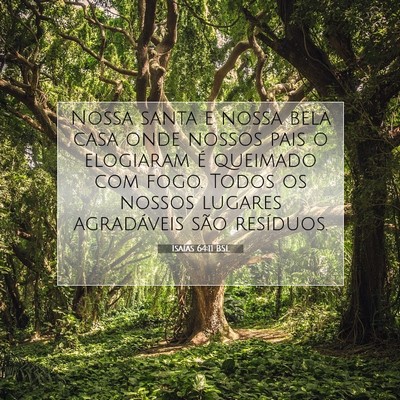 Picture 07 - Isaías 64:11 BSL - Nossa santa e nossa bela casa onde nossos pais o - Bible Verse Picture
