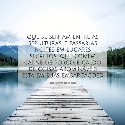 Picture 07 - Isaías 65:4 BSL - que se sentam entre as sepulturas, e passar as - Bible Verse Picture