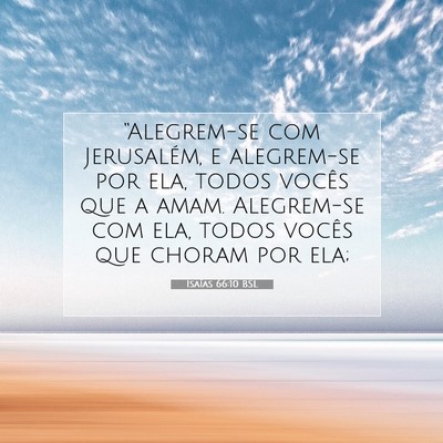 Picture 07 - Isaías 66:10 BSL - “Alegrem-se com Jerusalém, e alegrem-se por - Bible Verse Picture