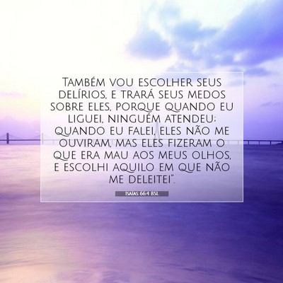 Picture 07 - Isaías 66:4 BSL - Também vou escolher seus delírios, e trará - Bible Verse Picture
