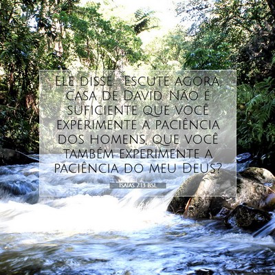 Picture 07 - Isaías 7:13 BSL - Ele disse: “Escute agora, casa de David. Não - Bible Verse Picture