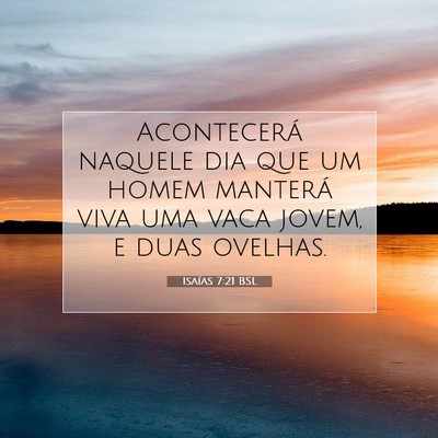 Picture 07 - Isaías 7:21 BSL - Acontecerá naquele dia que um homem manterá - Bible Verse Picture