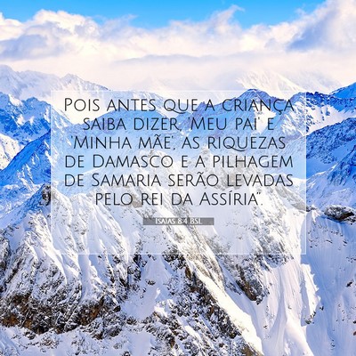 Picture 07 - Isaías 8:4 BSL - Pois antes que a criança saiba dizer, 'Meu pai' - Bible Verse Picture
